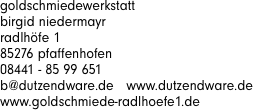 goldschmiedewerkstatt birgid niedermayr radlhöfe 1 85276 pfaffenhofen 08441 -